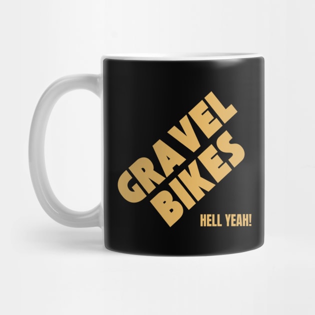 Gravel Bikes Shirt, Ride Gravel Shirt, Gravel Shirt, Gravel Bikes, Gravel Roads Shirt, Gravel Riding, Graveleur, Gravelista, Gravel Gangsta, Hell Yeah by CyclingTees